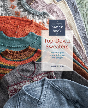 The Knitter’s Handy Book of Top-Down Sweaters by Ann Budd